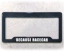 Load image into Gallery viewer, License Plate Frame | BECAUSE RACECAR