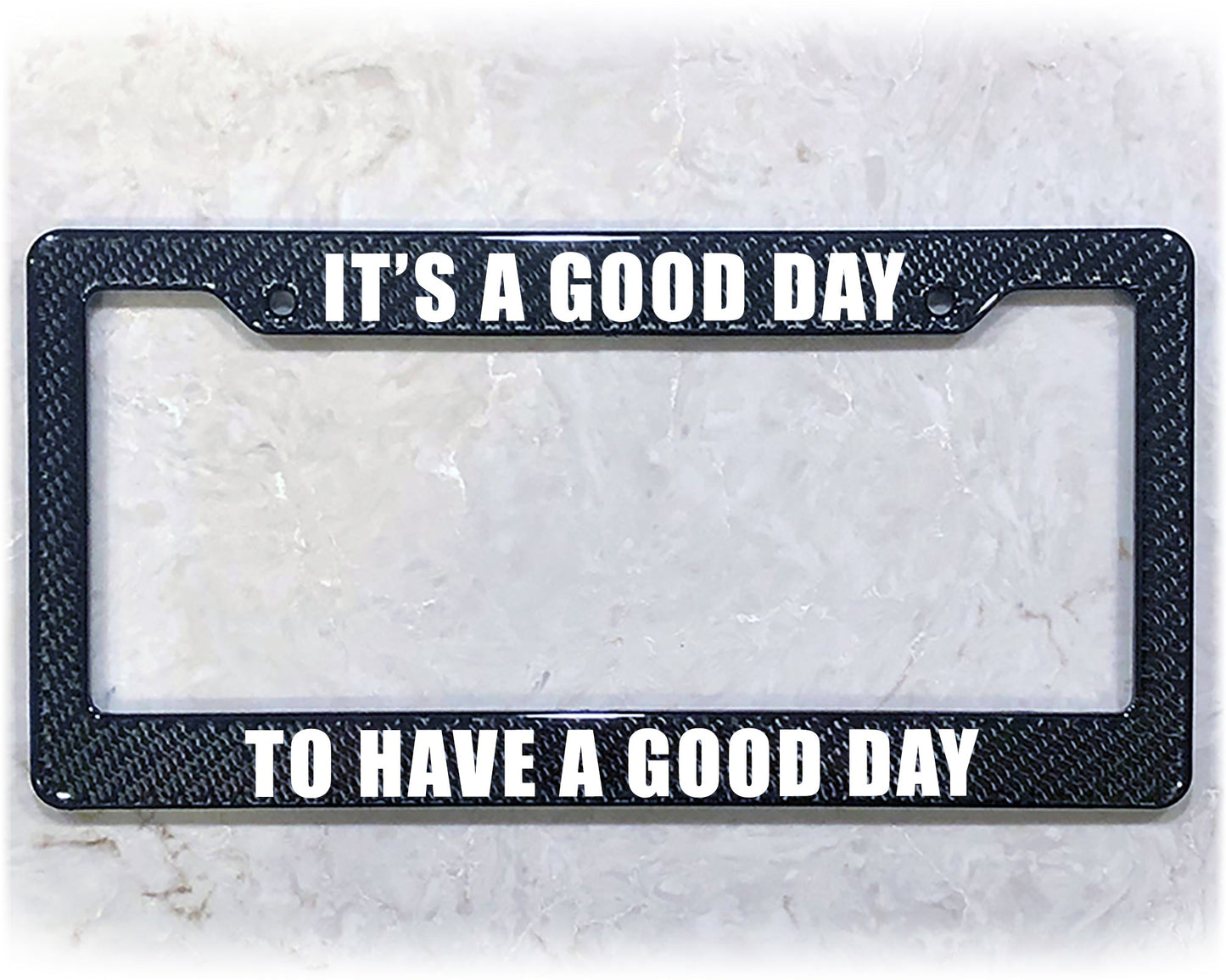 License Plate Frame | IT'S A GOOD DAY