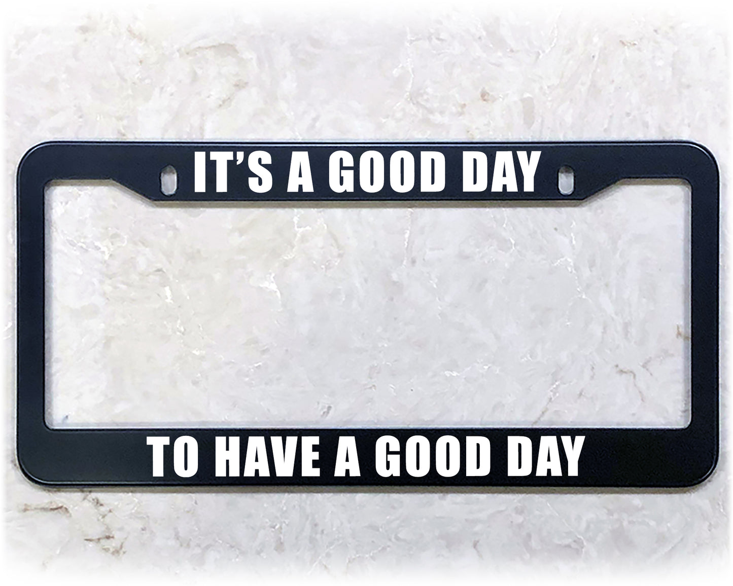 License Plate Frame | IT'S A GOOD DAY