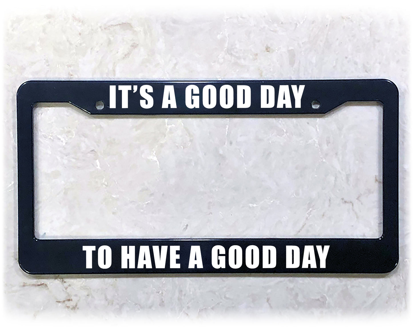License Plate Frame | IT'S A GOOD DAY