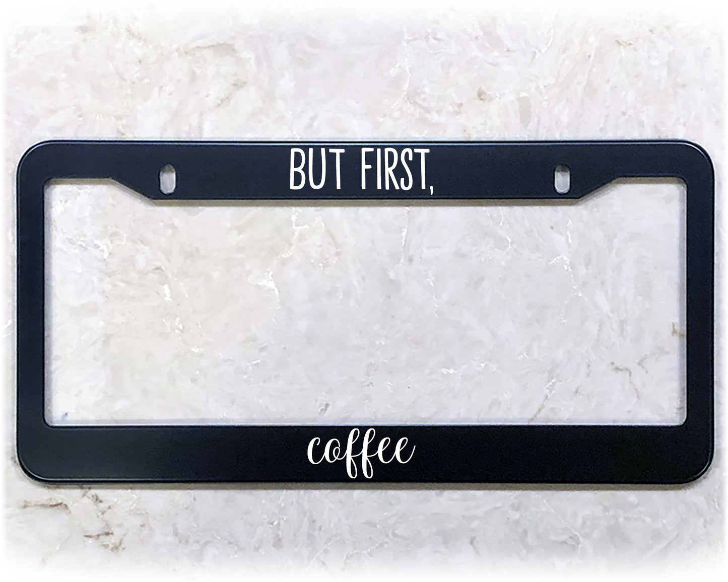 License Plate Frame | BUT FIRST COFFEE