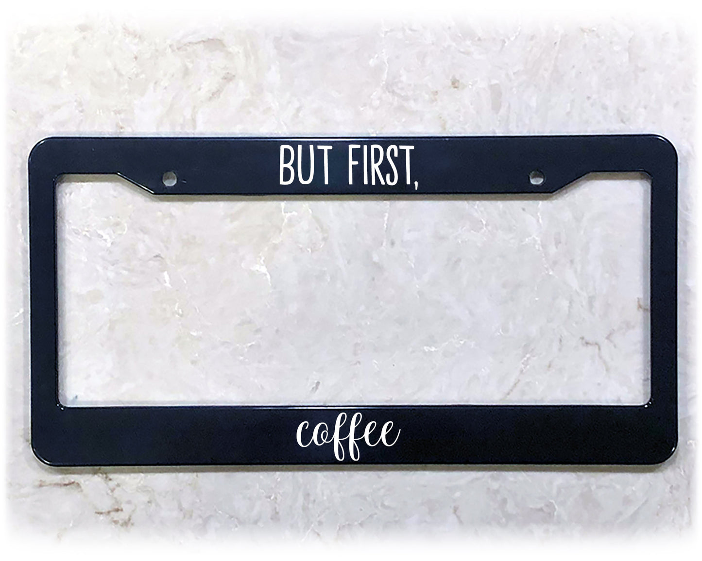 License Plate Frame | BUT FIRST COFFEE