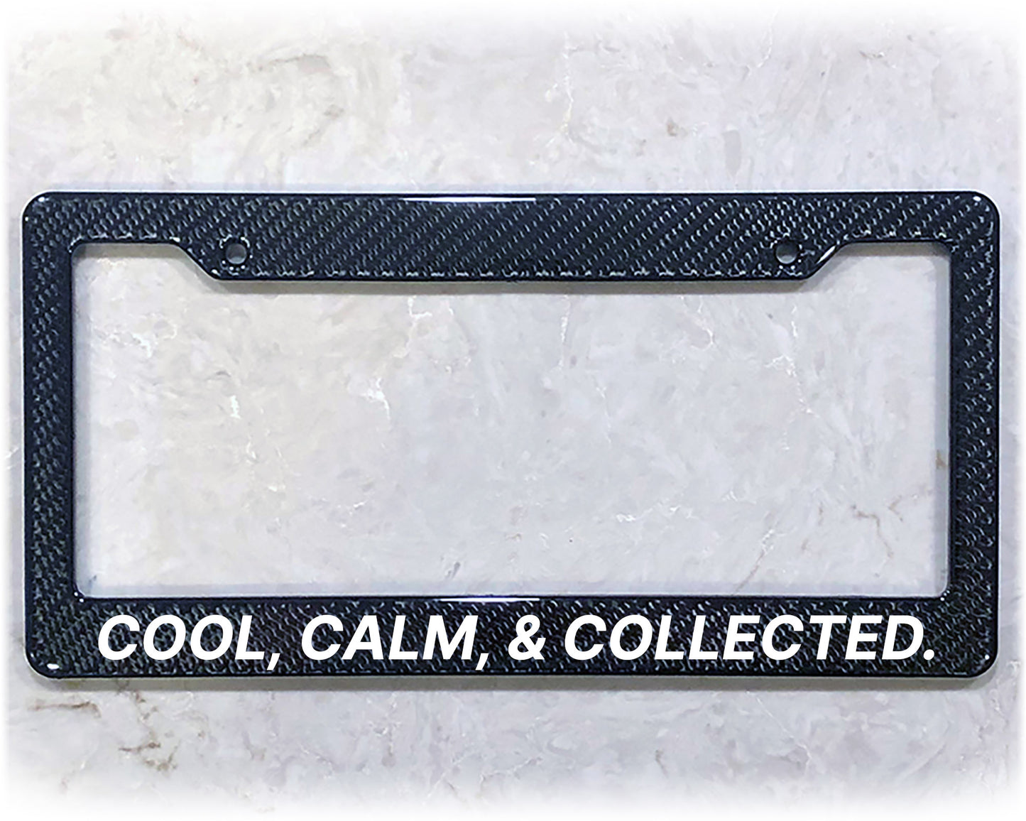License Plate Frame | COOL, CALM, & COLLECTED