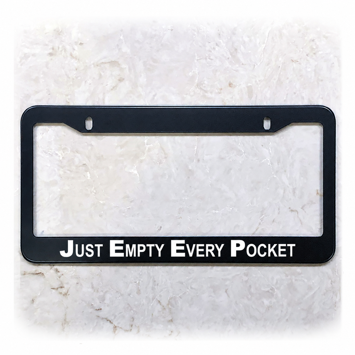 Just Empty Every Pocket license plate frame in stainless steel