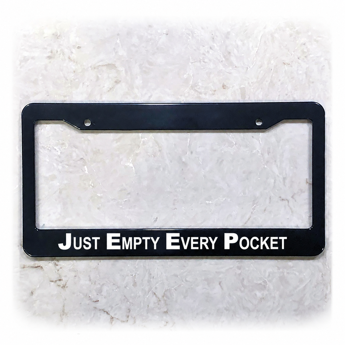 Just Empty Every Pocket license plate frame in ABS plastic