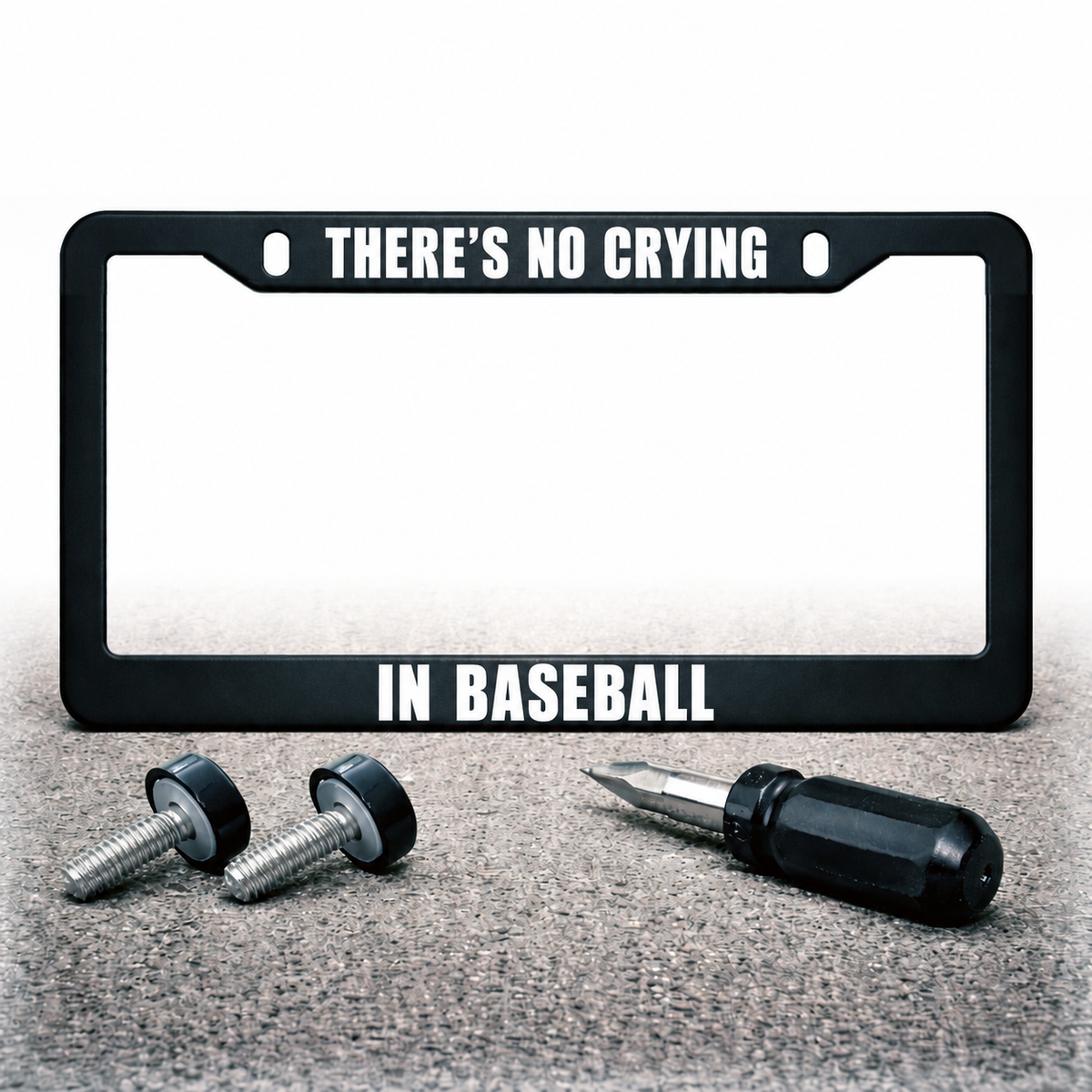 THERE'S NO CRYING / IN BASEBALL license plate frame with installation hardware