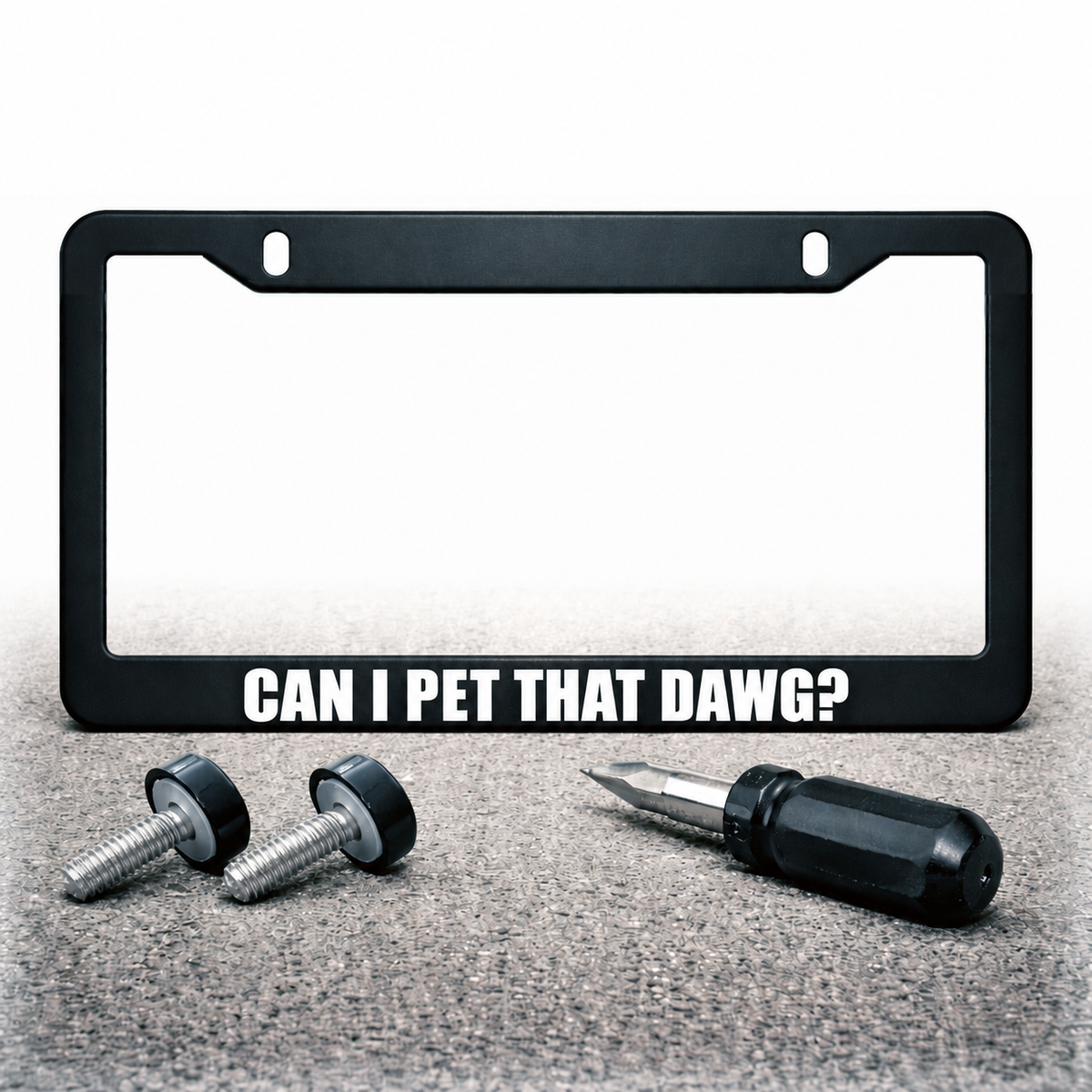 CAN I PET THAT DAWG? license plate frame with installation hardware