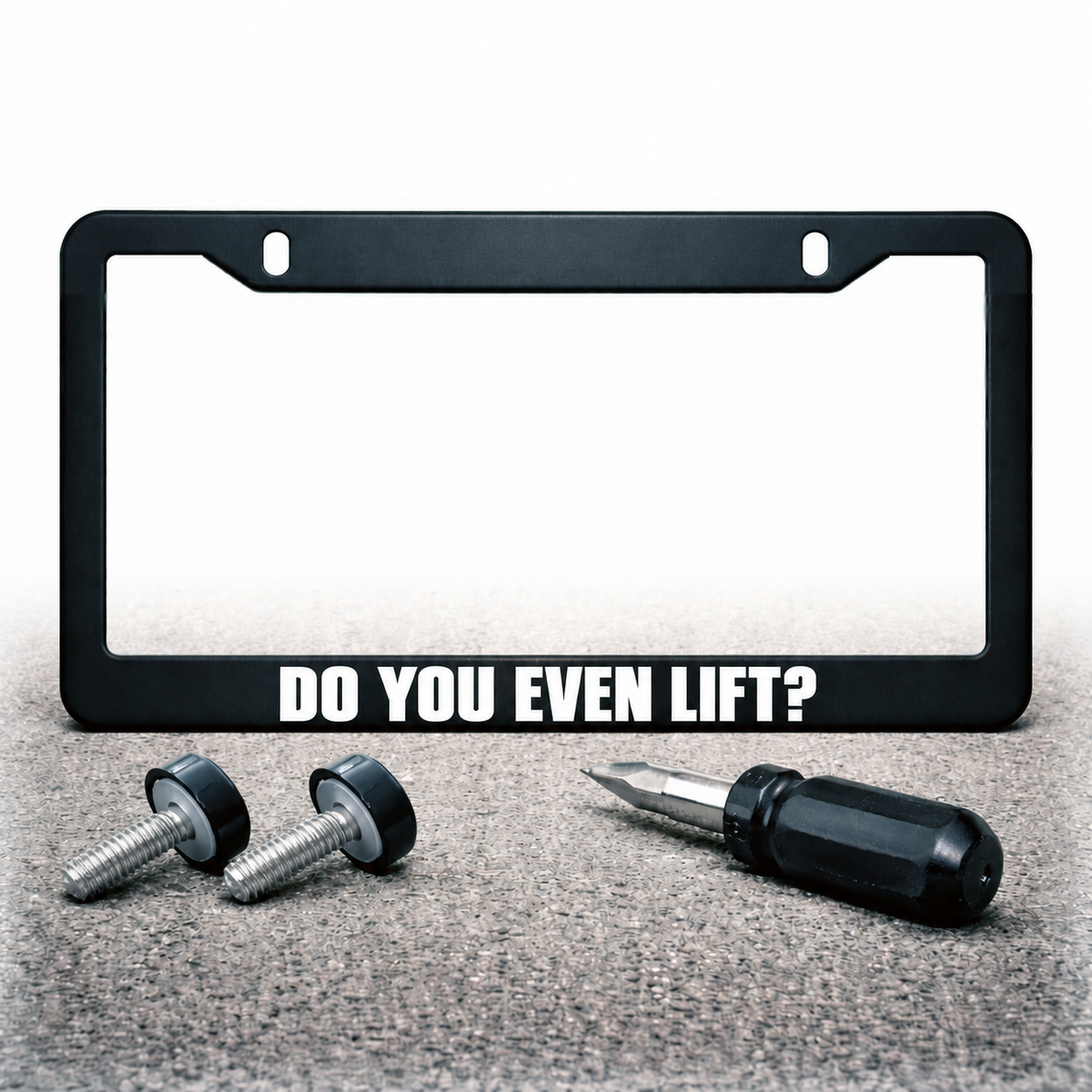 DO YOU EVEN LIFT? license plate frame with installation hardware