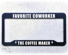 Load image into Gallery viewer, License Plate Frame | FAVORITE COWORKER