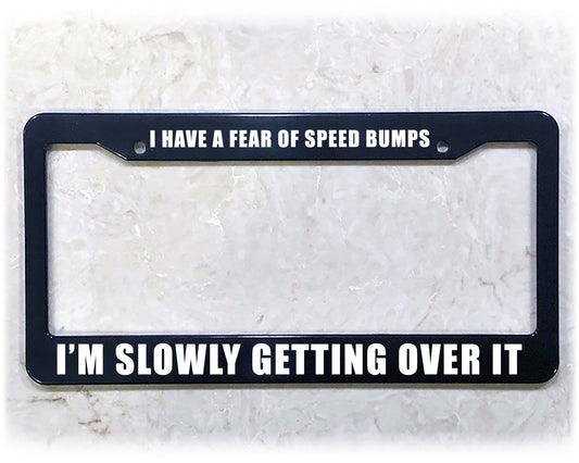 License Plate Frame | FEAR SPEED BUMPS