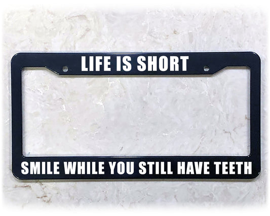 License Plate Frame | LIFE IS SHORT