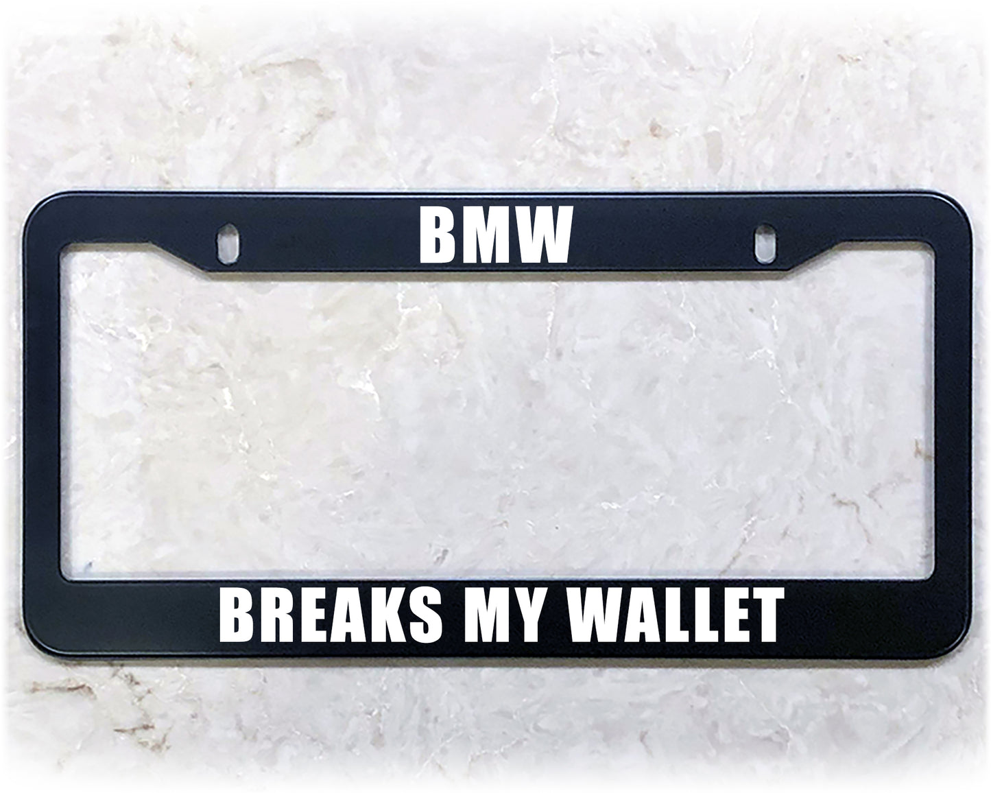 License Plate Frame | BREAKS MY WALLET