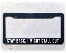 Load image into Gallery viewer, License Plate Frame | STAY BACK