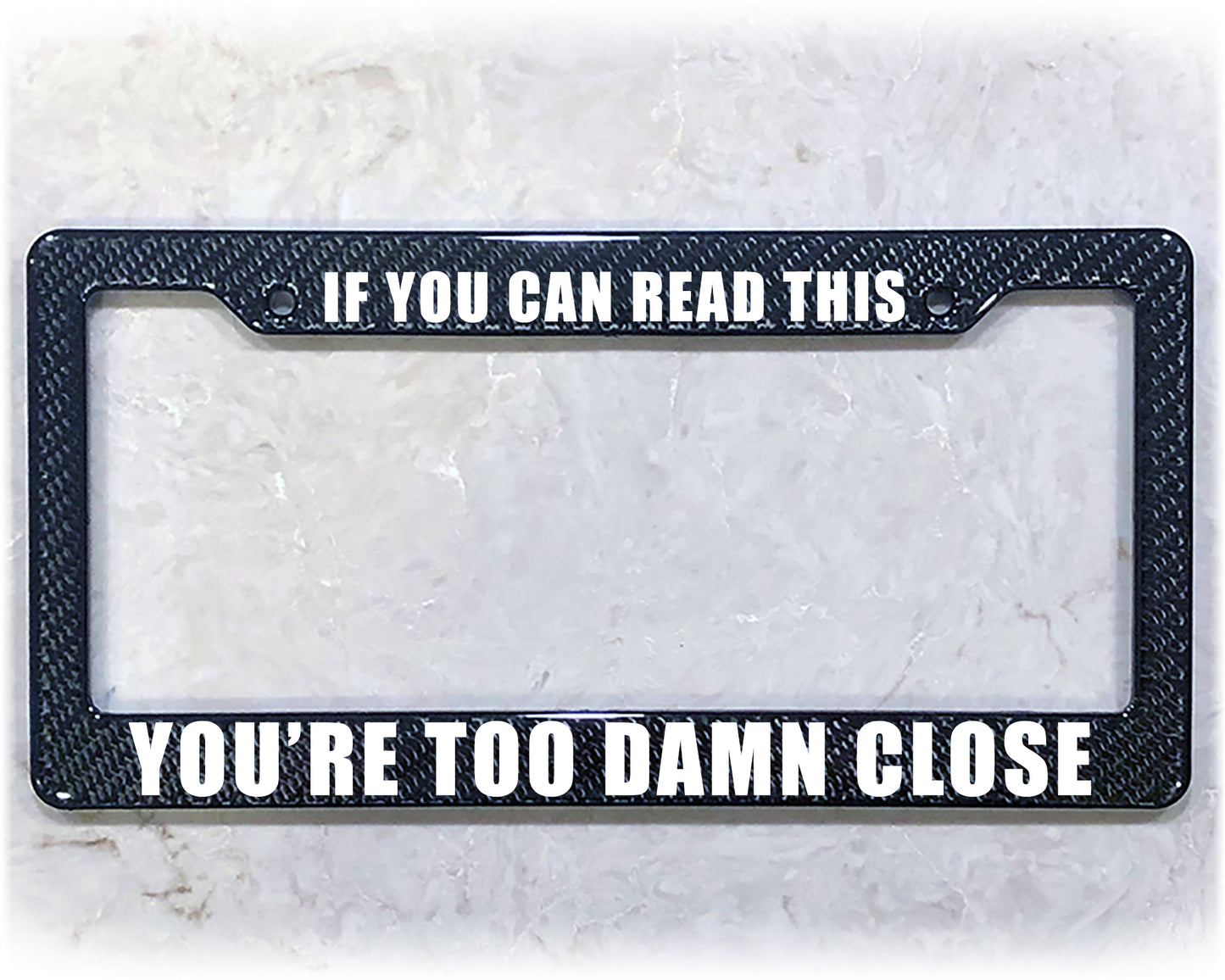 License Plate Frame | TOO DAMN CLOSE