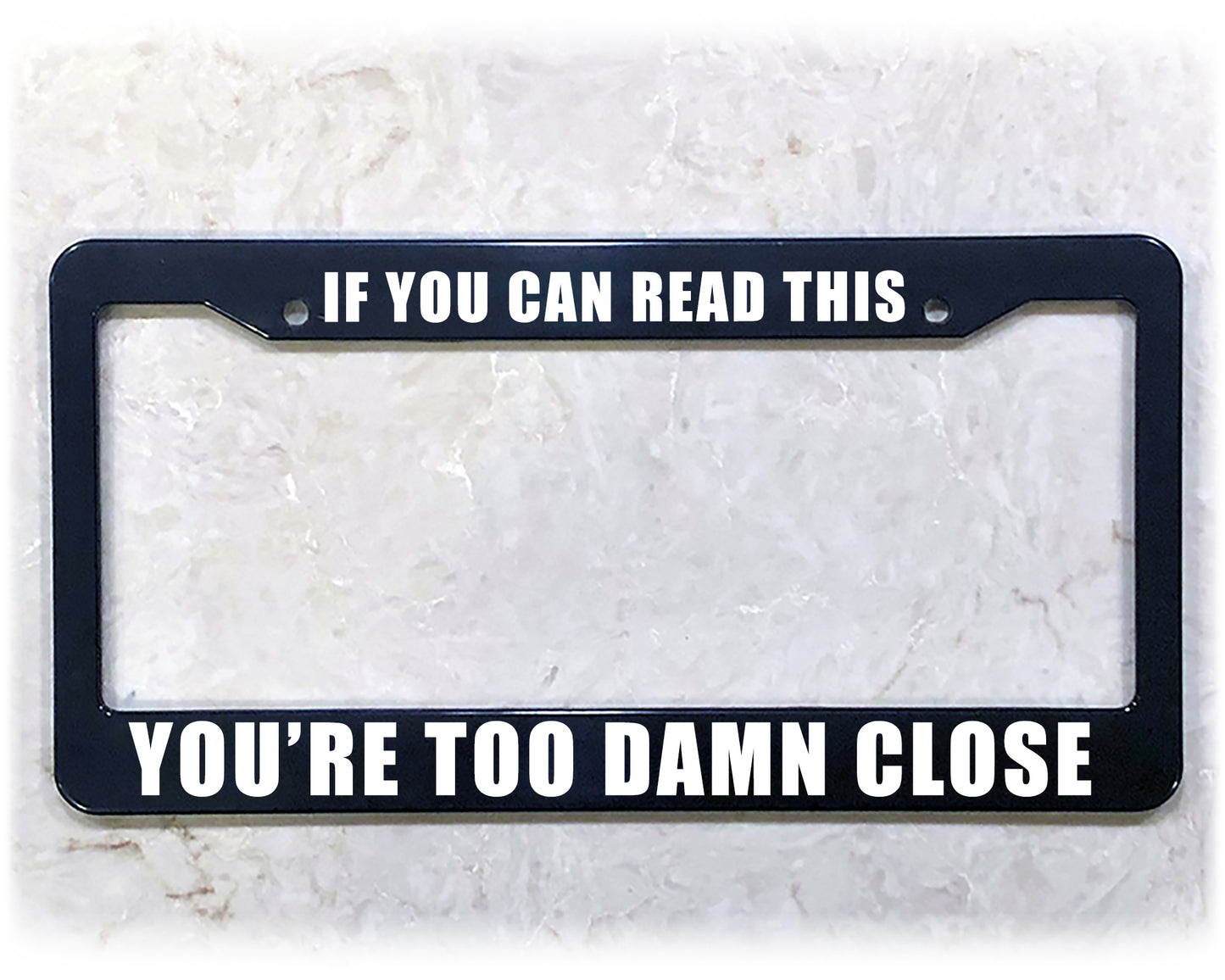 License Plate Frame | TOO DAMN CLOSE