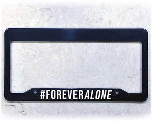 License Plate Frame | FOREVER ALONE