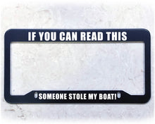 Load image into Gallery viewer, License Plate Frame | STOLE MY BOAT