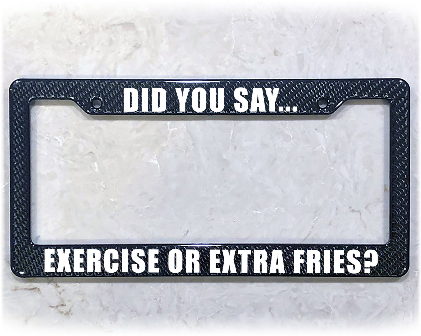 License Plate Frame | EXERCISE OR EXTRA FRIES?