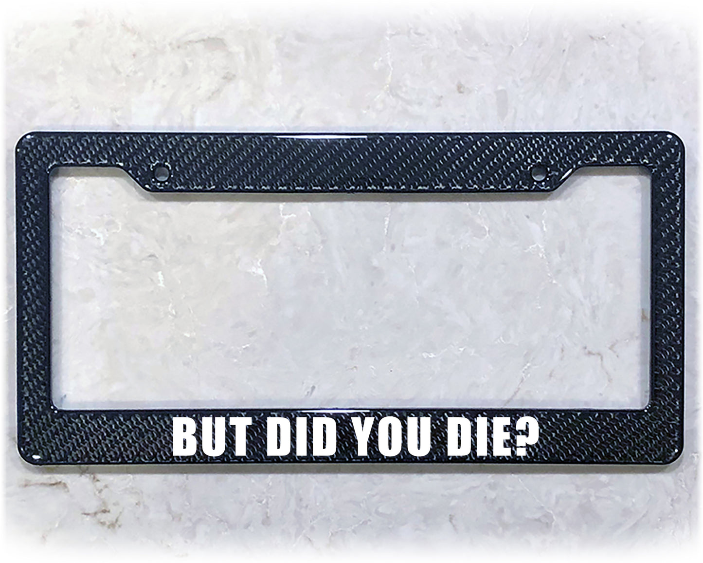 License Plate Frame | DID YOU DIE?