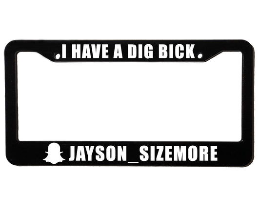 DIG BICK | Custom | License Plate Frame