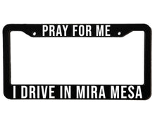 Load image into Gallery viewer, DRIVE IN MIRA MESA | Custom | License Plate Frame