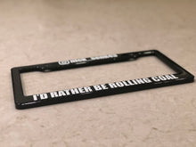 Load image into Gallery viewer, License Plate Frame | ROLLING COAL