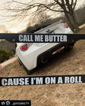 Load image into Gallery viewer, License Plate Frame | CALL ME BUTTER