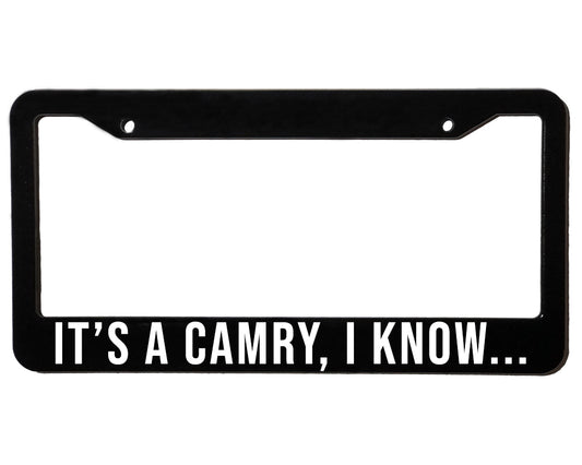 IT'S A CAMRY | Custom | License Plate Frame