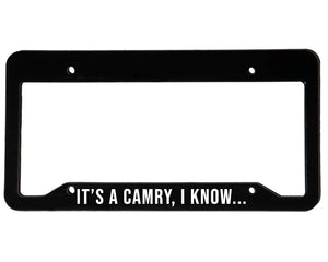 IT'S A CAMRY | Custom | License Plate Frame