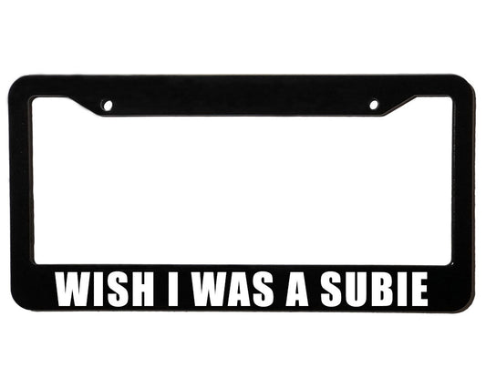 WISH I WAS A SUBIE | Custom | License Plate Frame