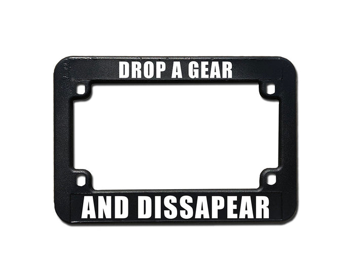 DROP A GEAR AND DISAPPEAR Motorcycle Meme Inspired License Plate Frame