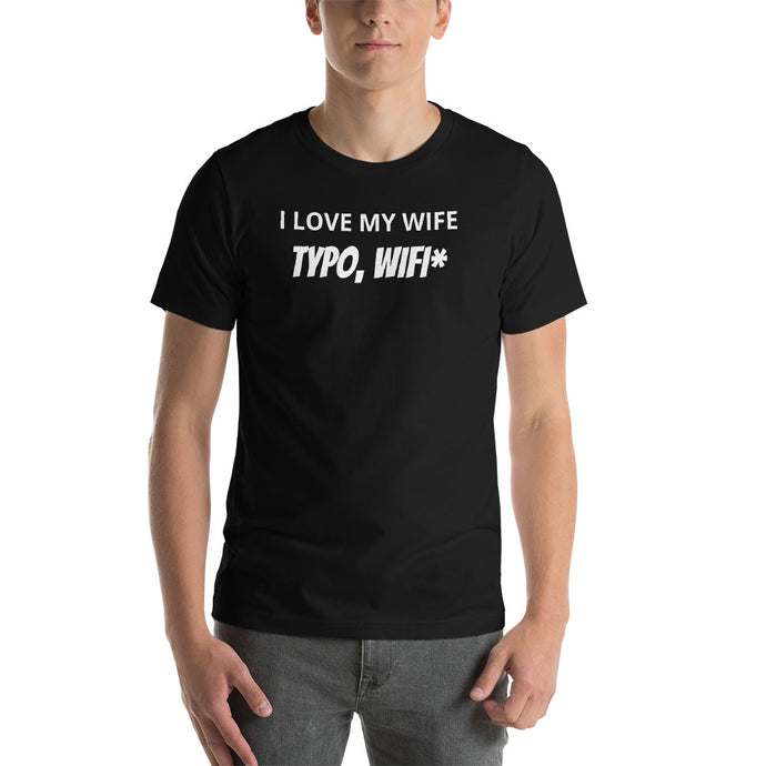 Man Wearing I LOVE MY WIFE TYPO, WIFI* T-shirt in Black with White Text, APPAREL & ACCESSORIES