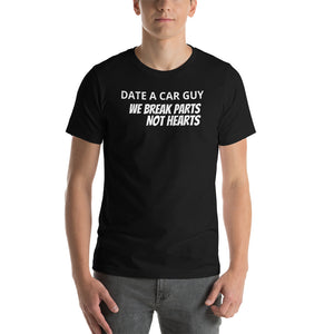 Man Wearing DATE A CAR GUY WE BREAK PARTS NOT HEARTS T-shirt in Black with White Text, APPAREL & ACCESSORIES