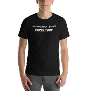 Man Wearing HAS ONE NIGHT STAND KNOCKS IT OVER T-Shirt in Black with White Text, APPAREL & ACCESSORIES